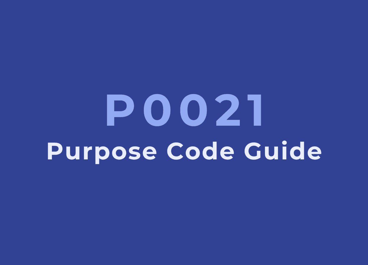 P0021 Purpose Code: Complete Guide