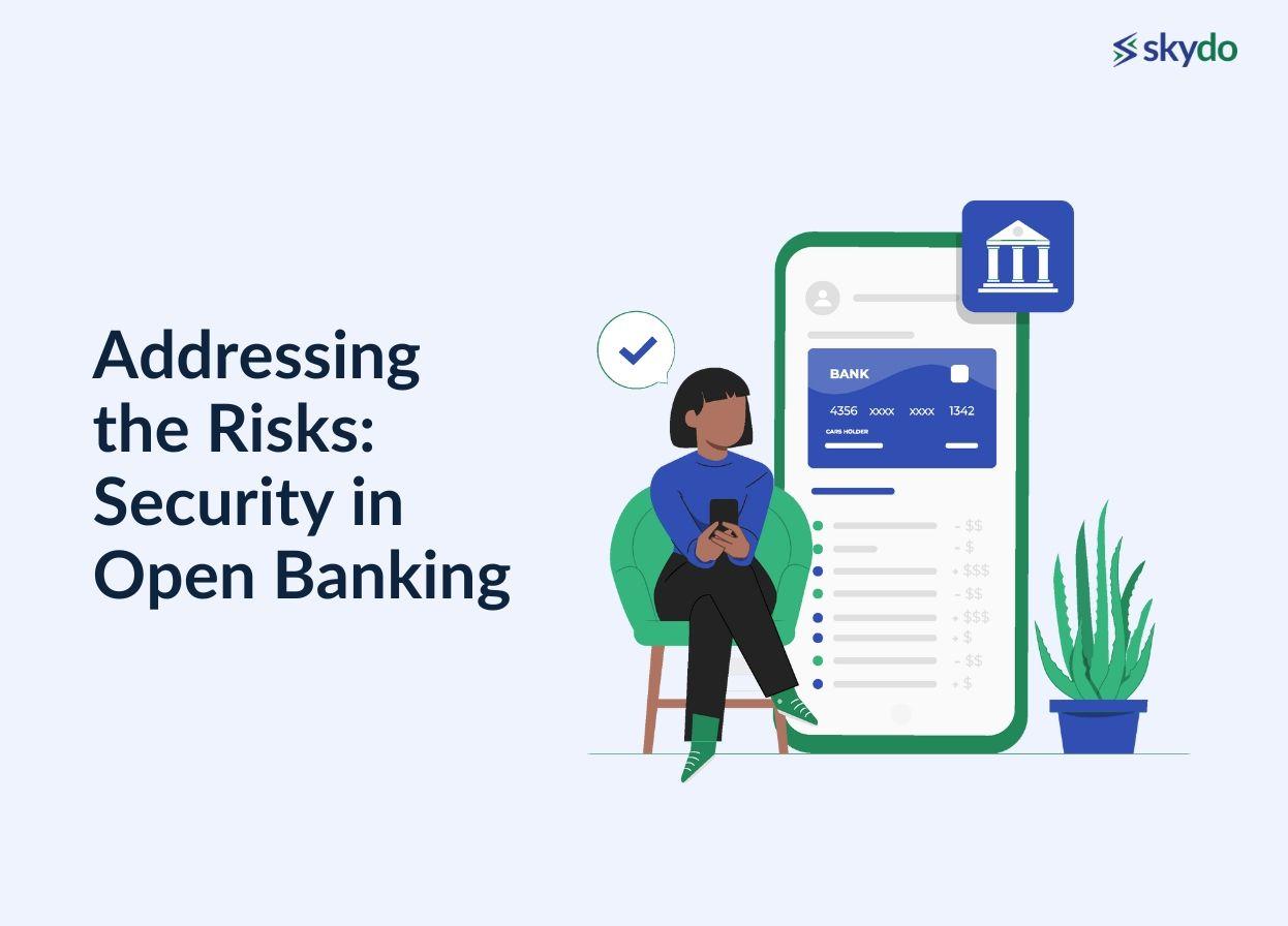 Addressing the Risks: Security in Open Banking