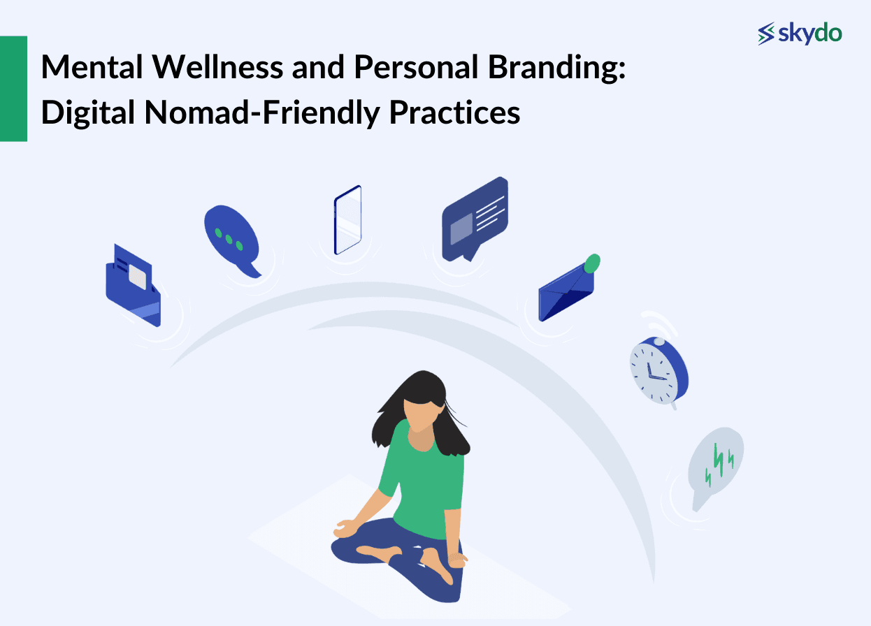 Mental Wellness and Personal Branding: Digital Nomad-Friendly Practices