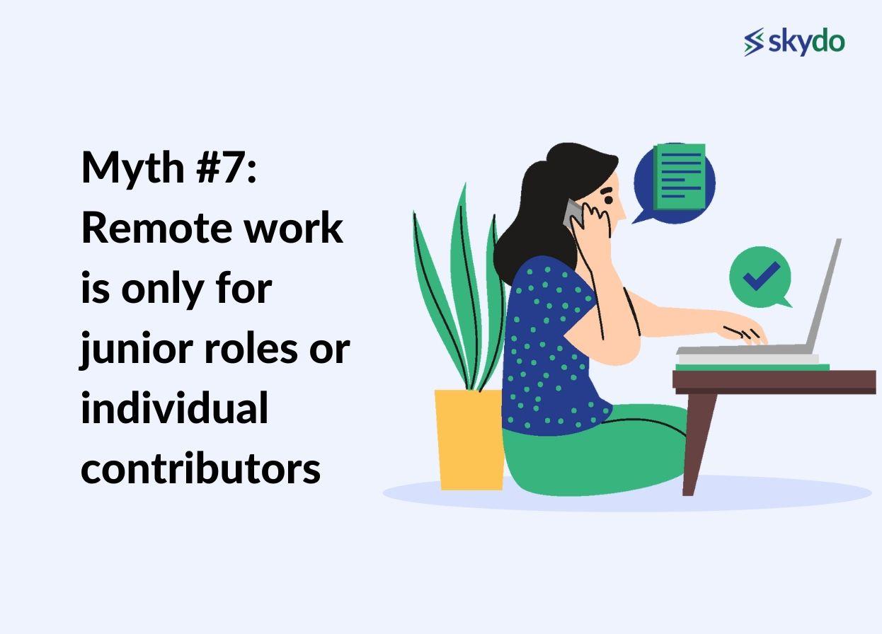 Myth #7: Remote work is only for junior roles or individual contributors