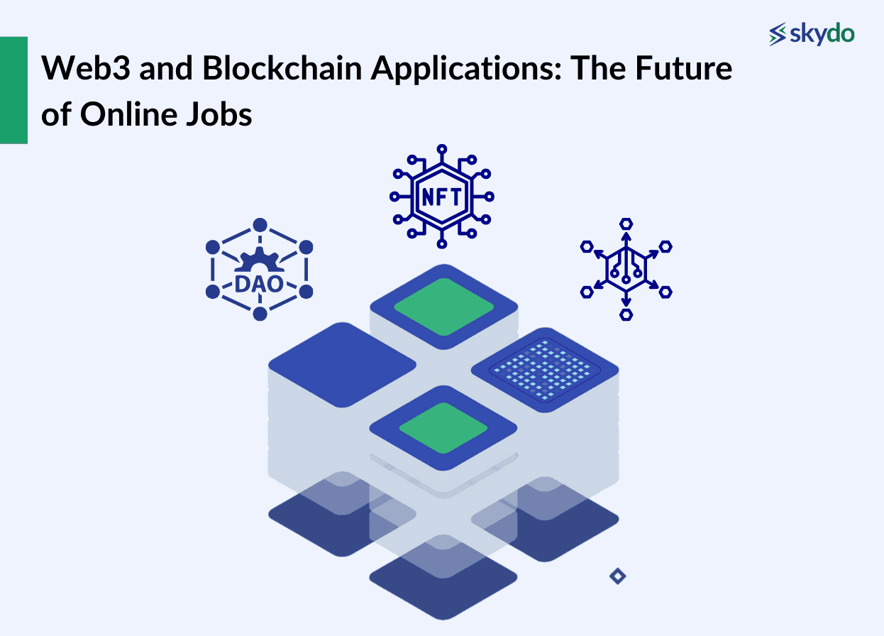 Web3 and Blockchain Applications: The Future of Online Jobs