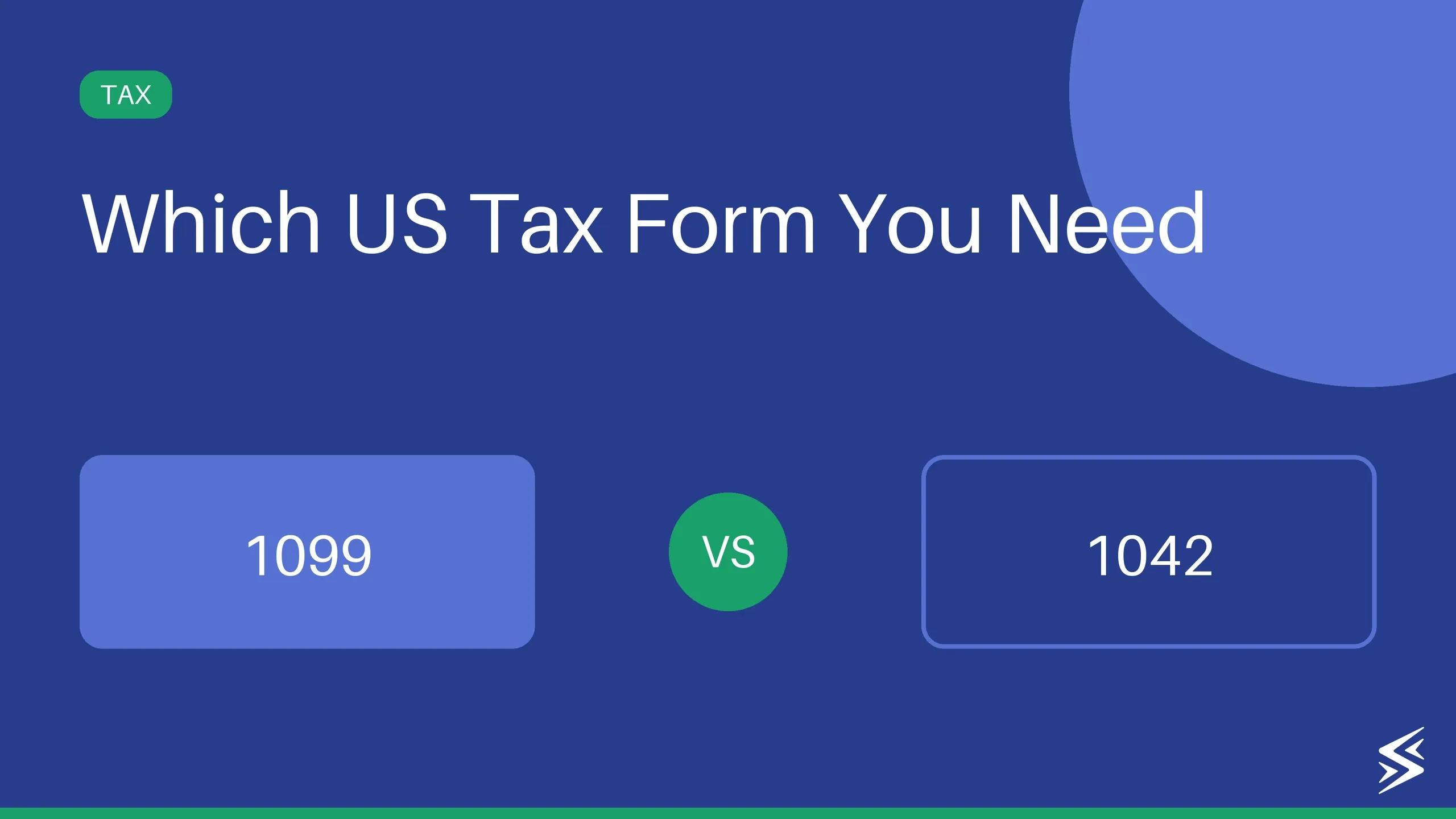 1099 vs 1042-S Tax Forms: Key Differences Explained