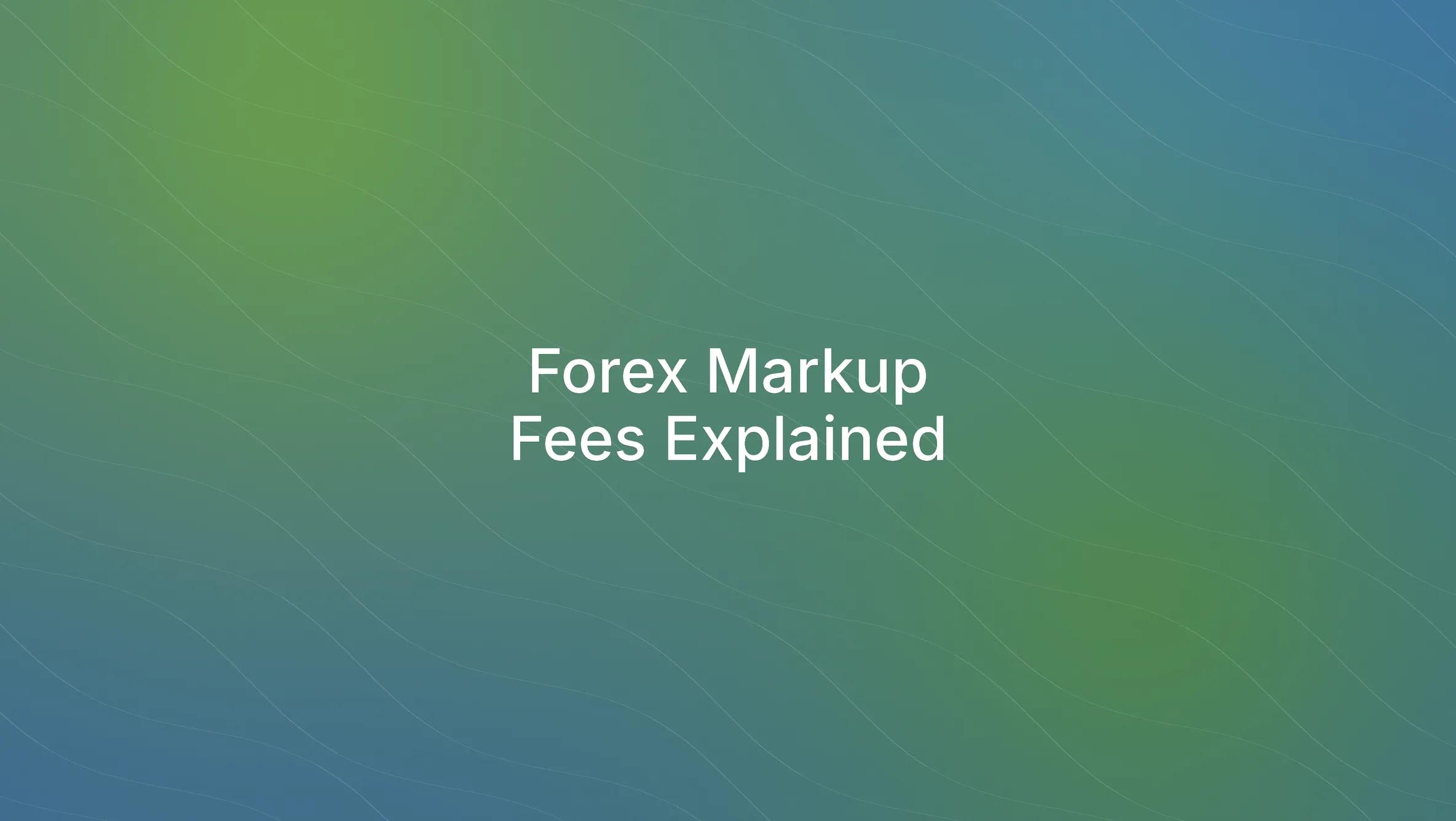 Forex Markup Fee: What You Should Know (Updated September 2026)