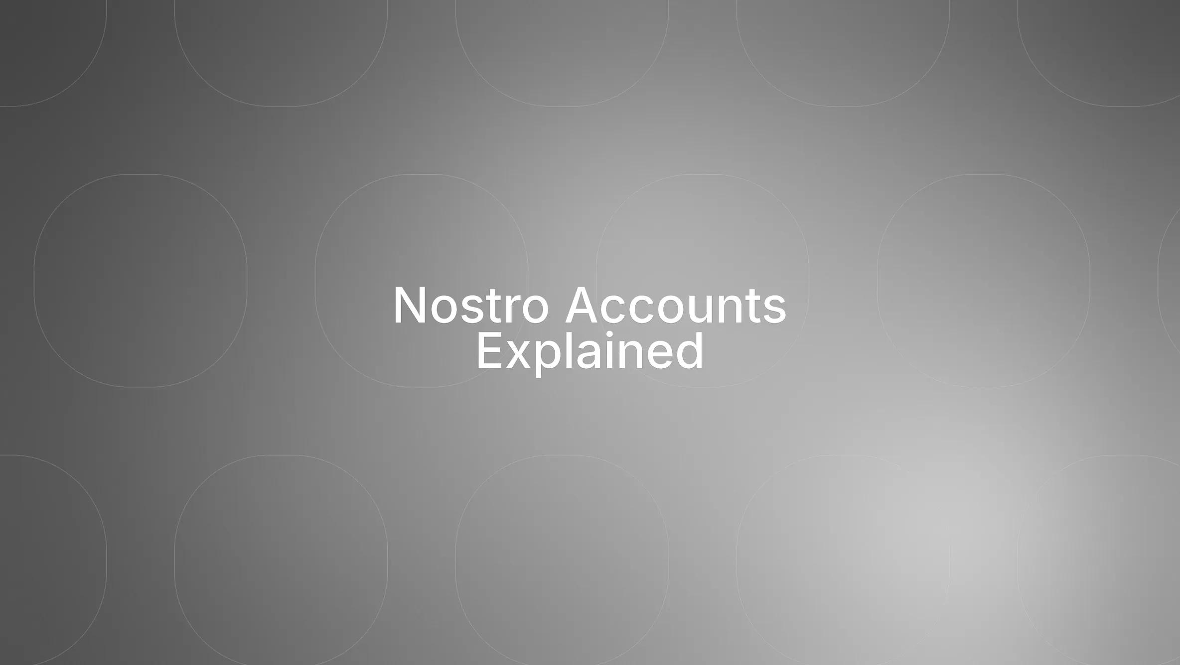 NOSTRO Account: What it is and How it Works for International Transactions