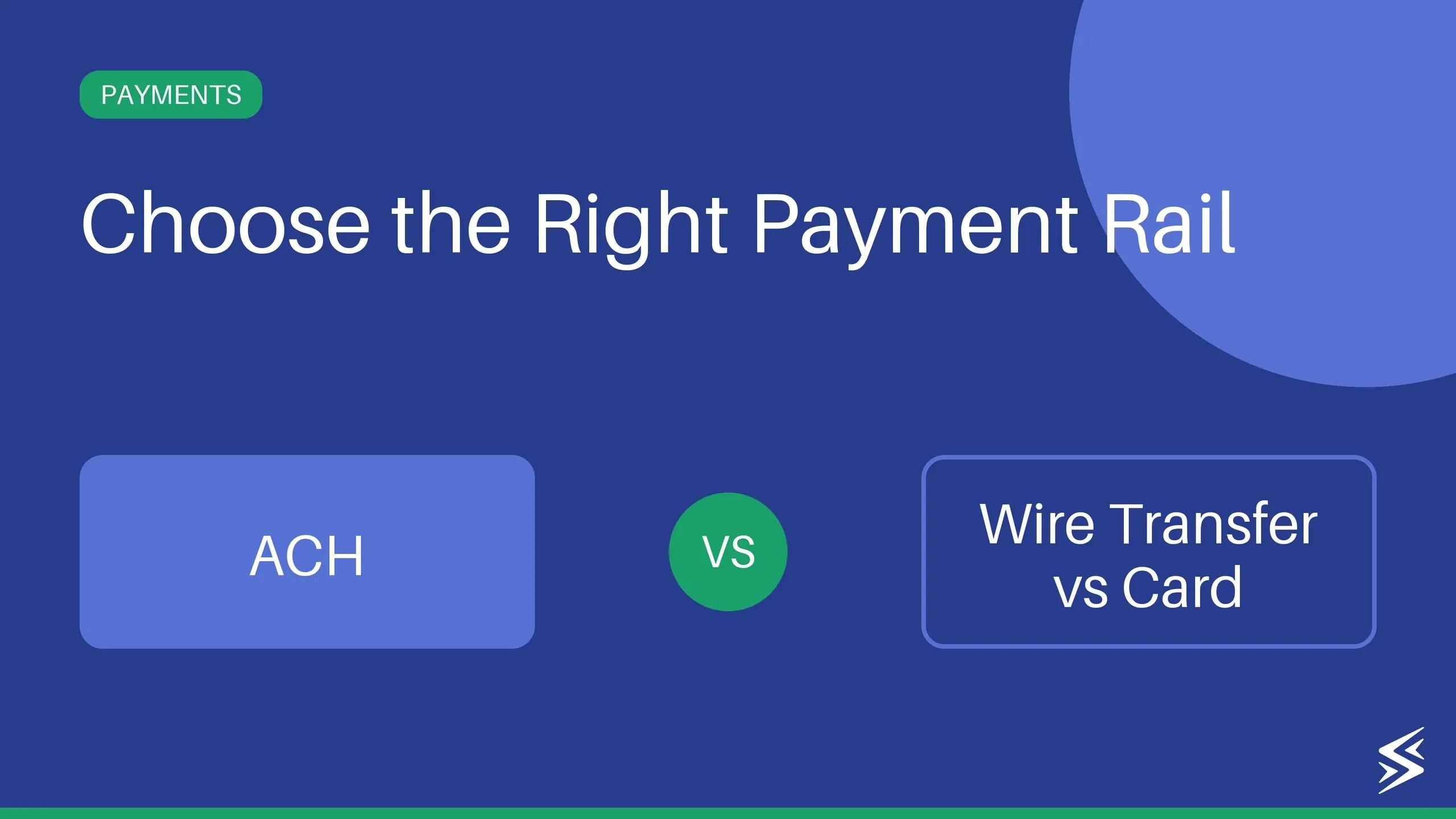 ACH vs Wire Transfer vs Card Payment: Key Differences
