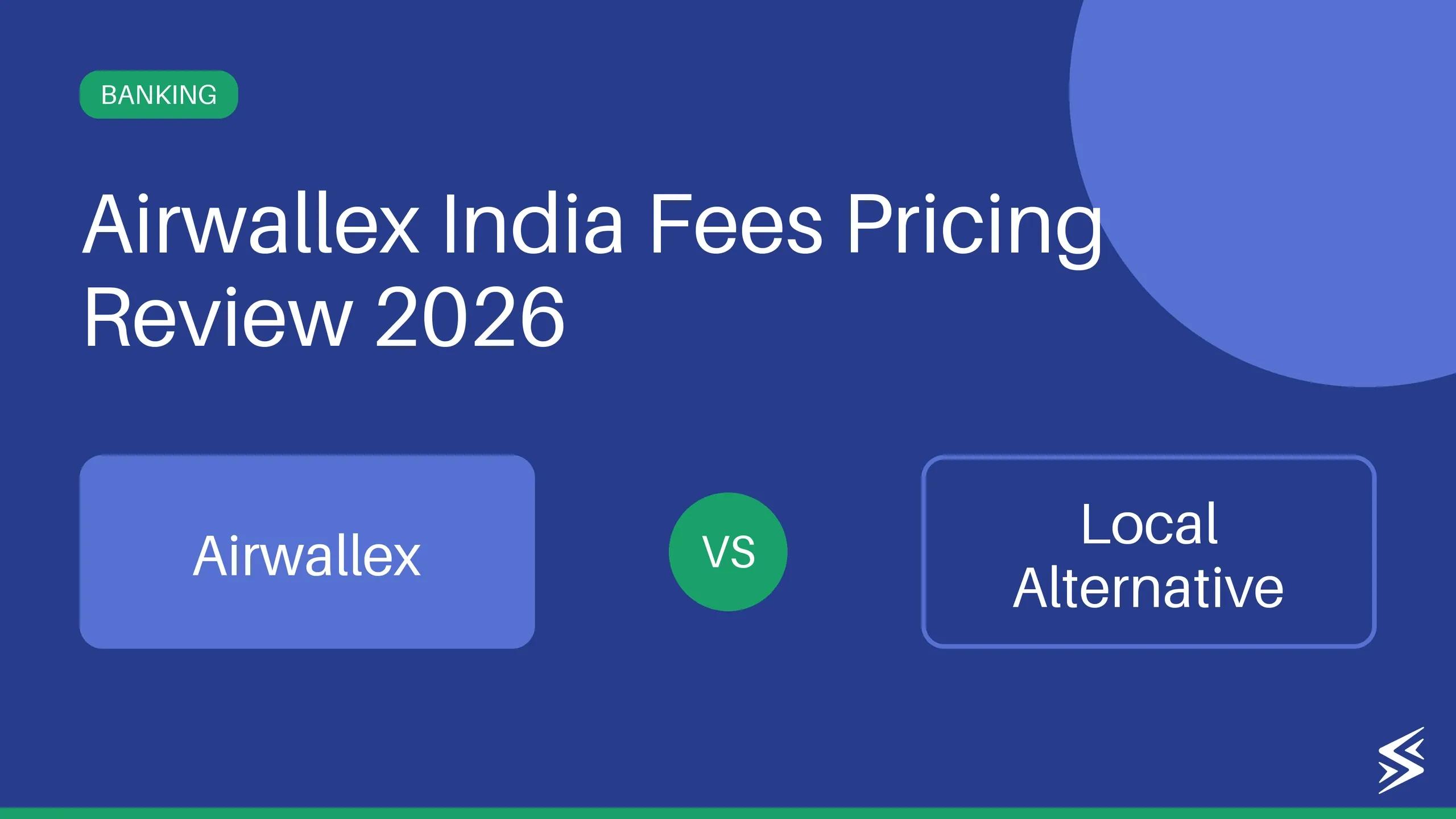 Airwallex India: Availability, pricing, and a compliant alternative for exporters