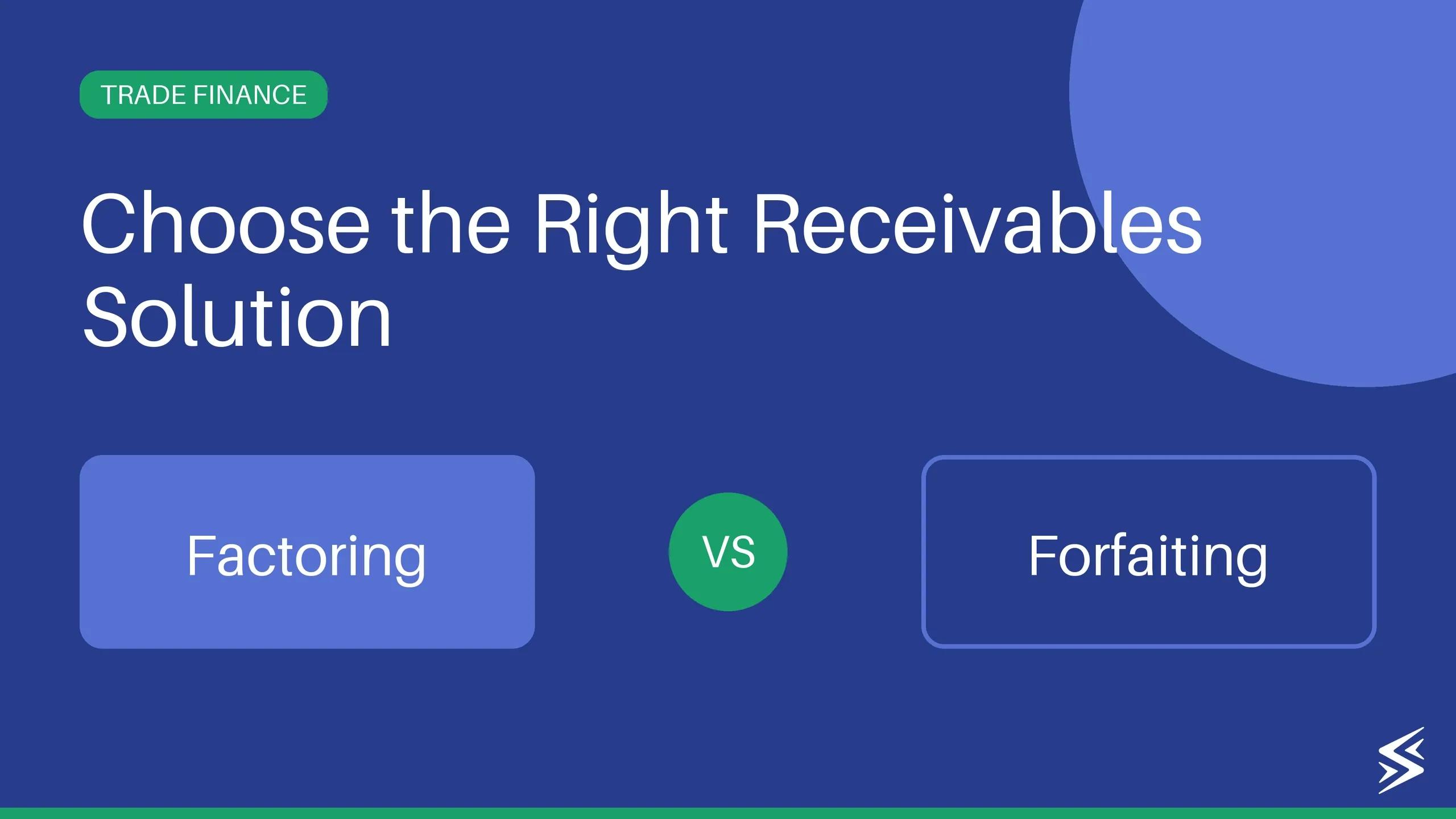 Factoring vs Forfaiting: Differences and When to Consider