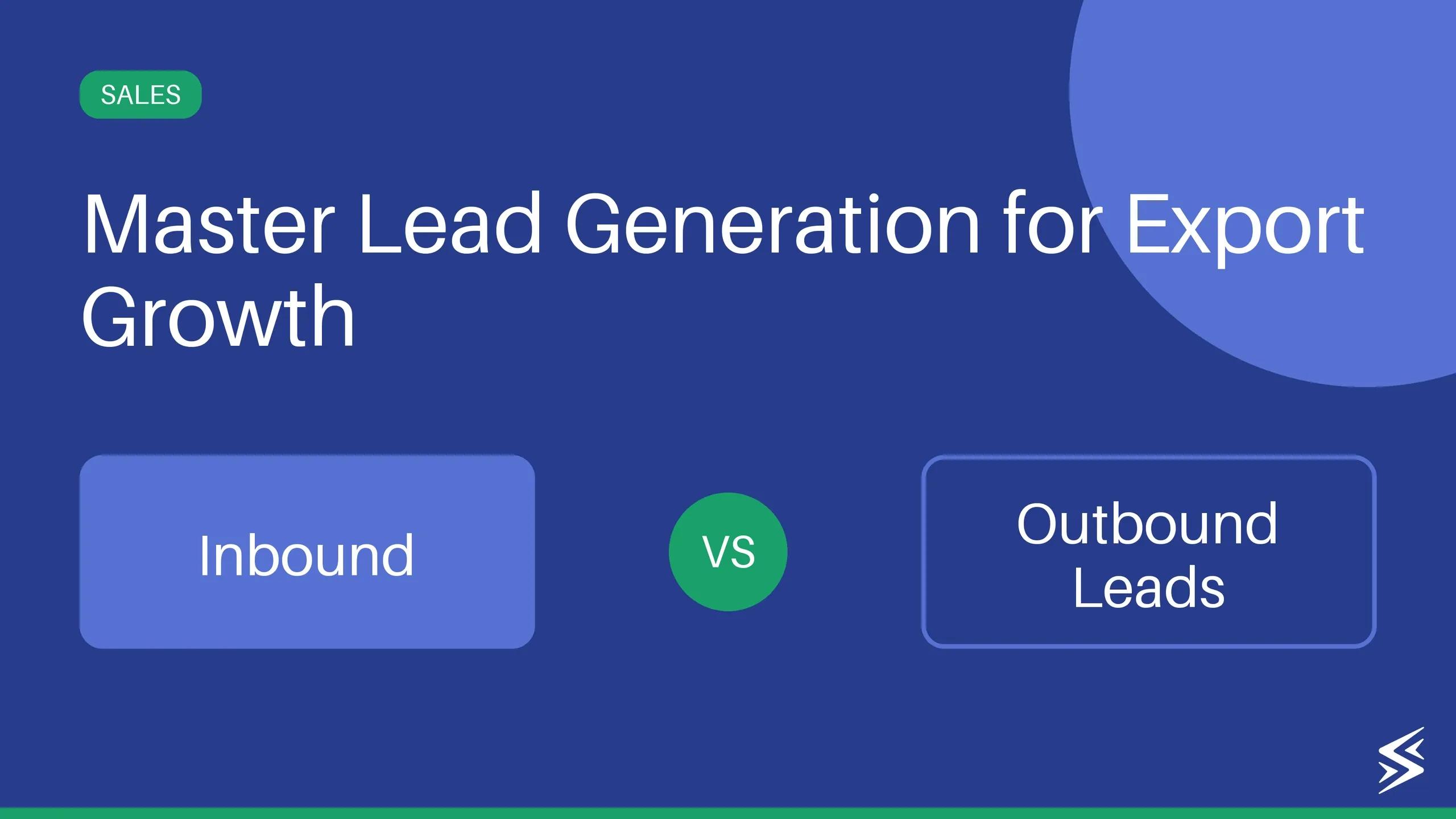 Outbound vs. Inbound Leads: Which is best for Your Business?