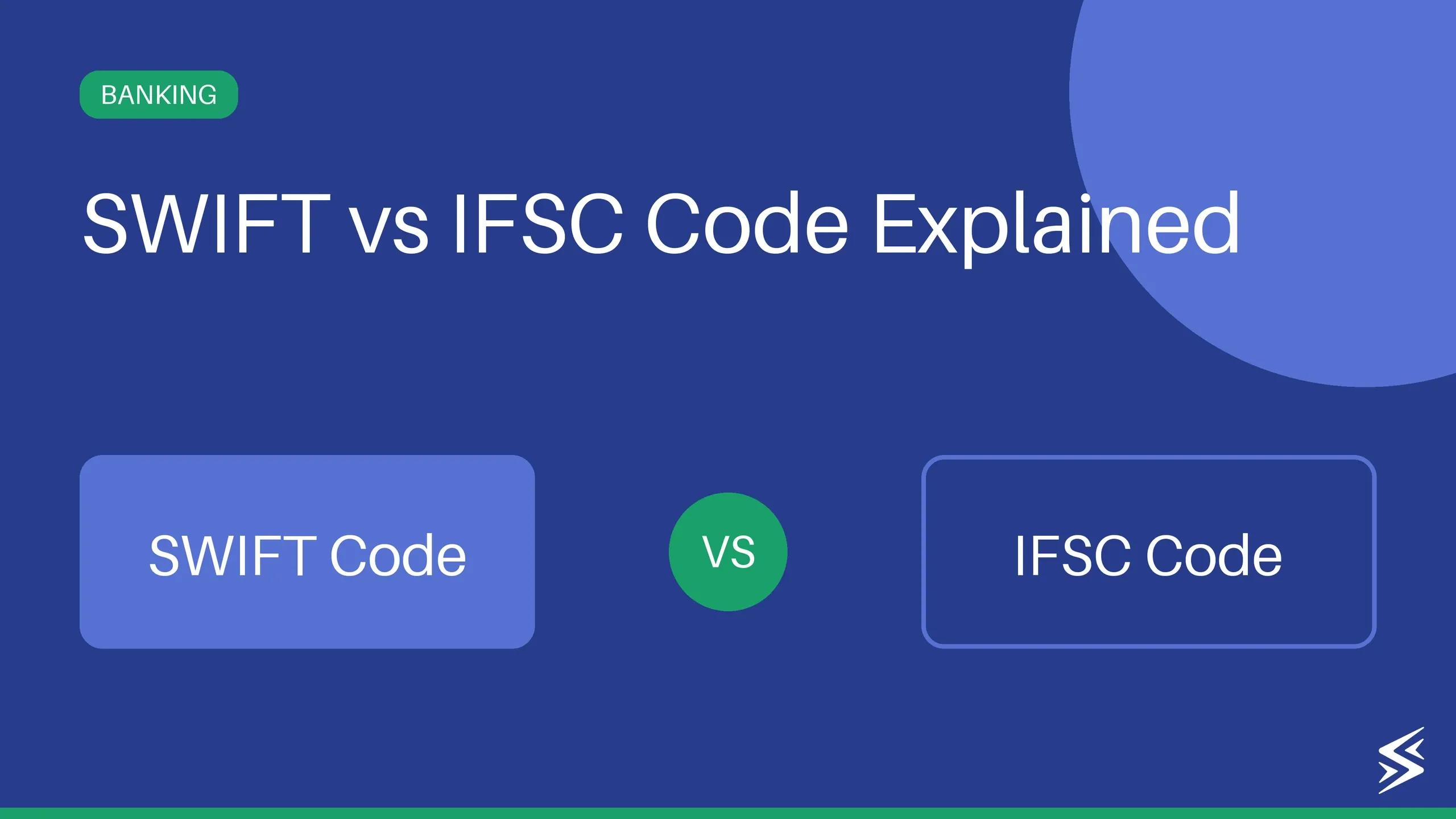 Are the IFSC and SWIFT code the same? What you need to know