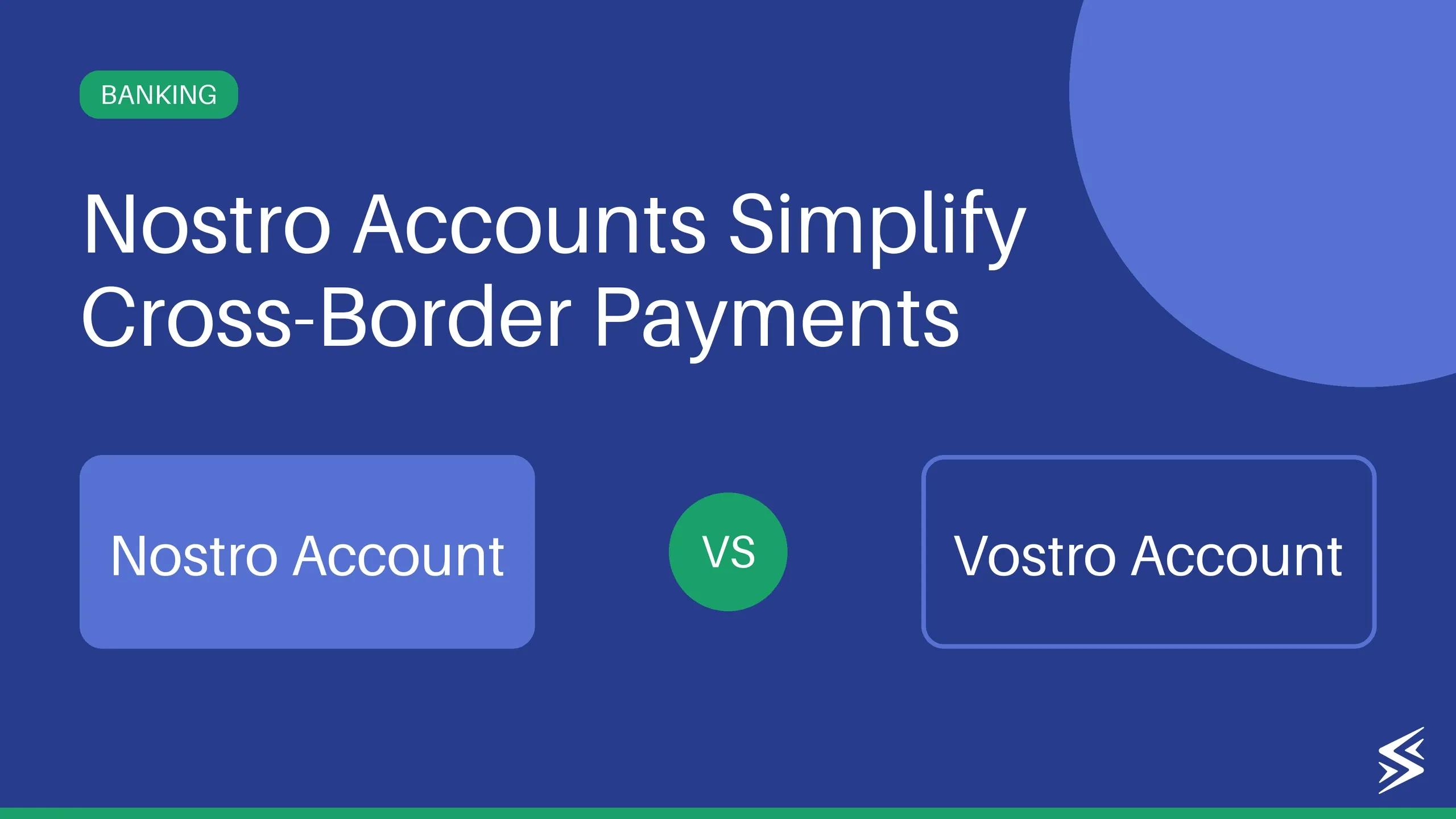 NOSTRO Account: What it is and How it Works for International Transactions