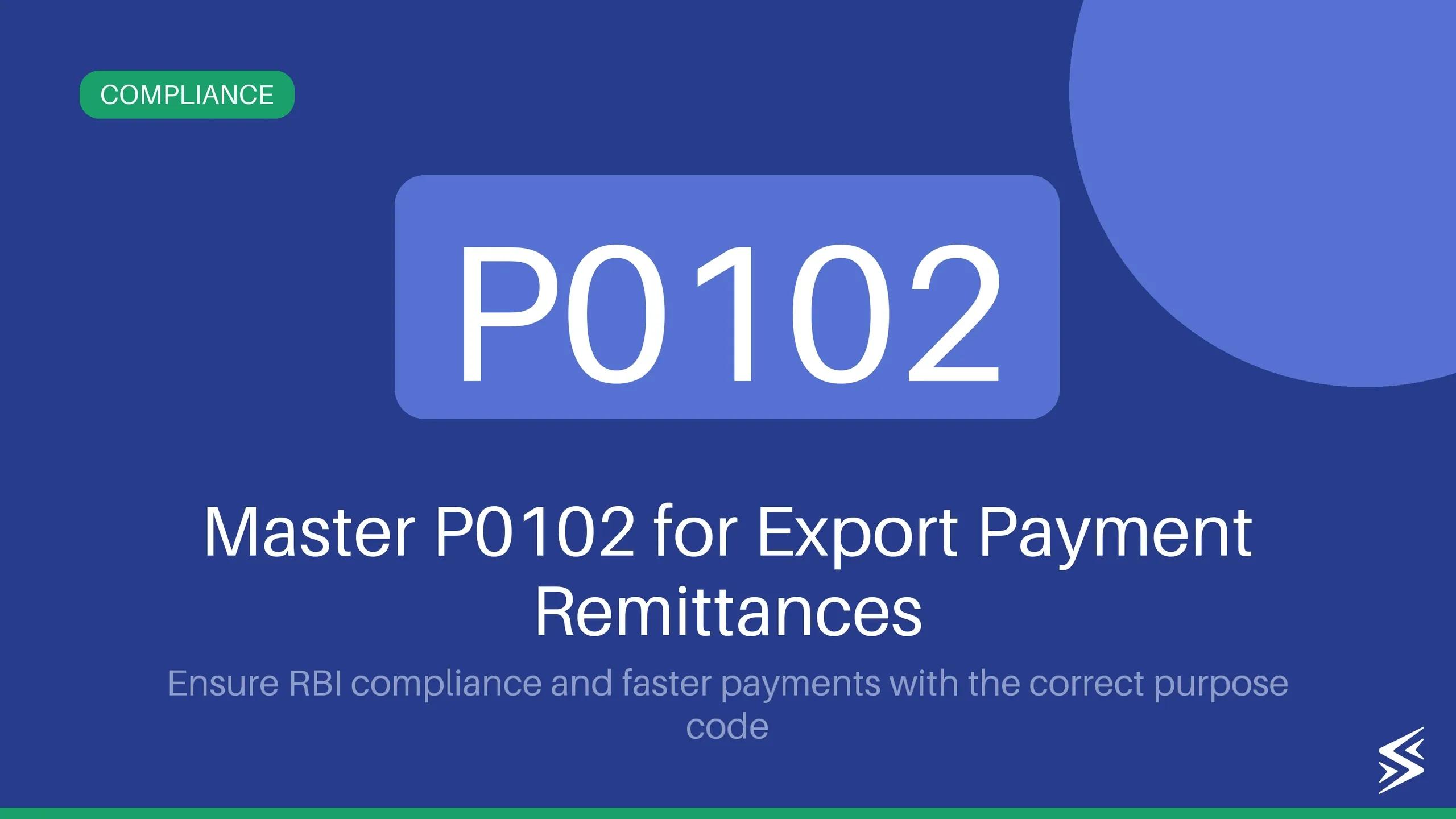 P0102 Purpose Code: Guide for Export Payments