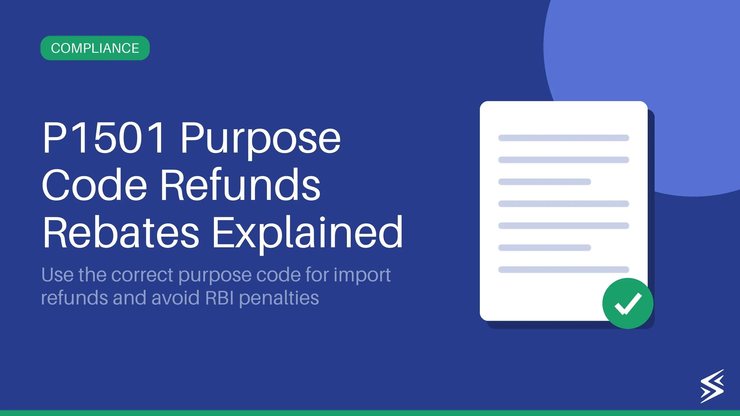 P1501 Purpose Code: Refunds/rebates on account of imports