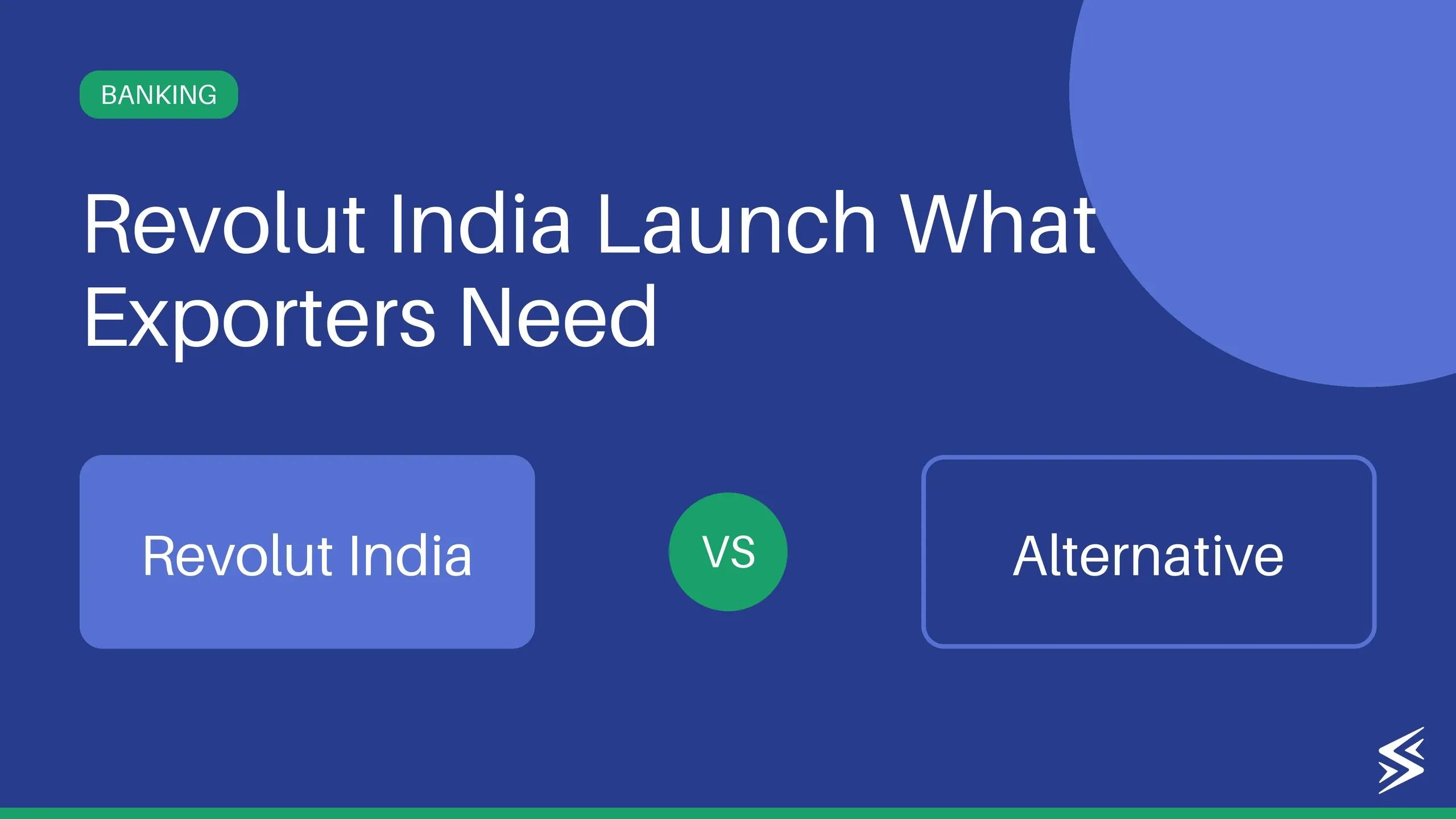 Revolut India: What’s launching, what’s missing, and a business-grade alternative
