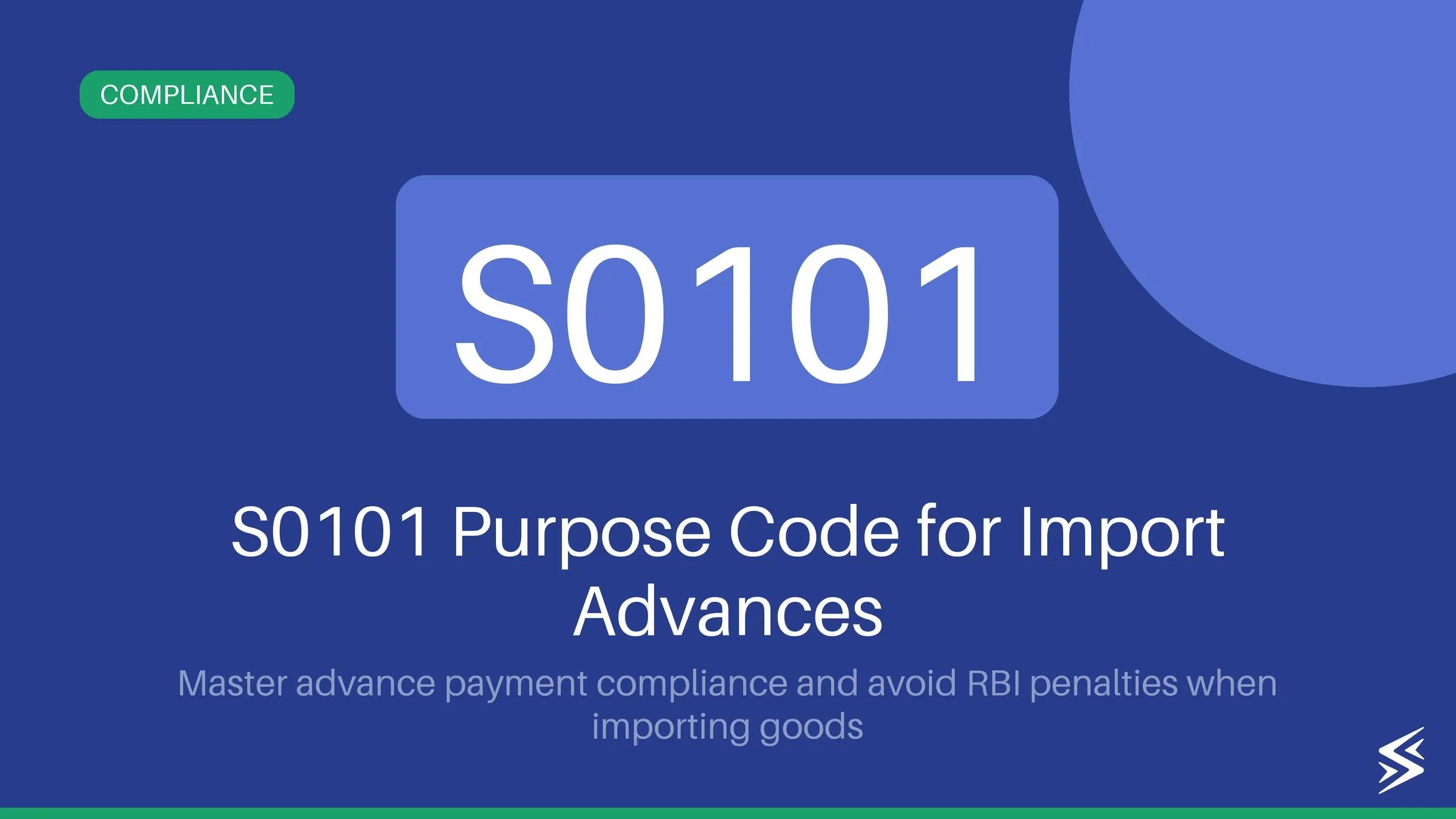 S0101 Purpose Code: A Guide for Advance Payments Against Imports