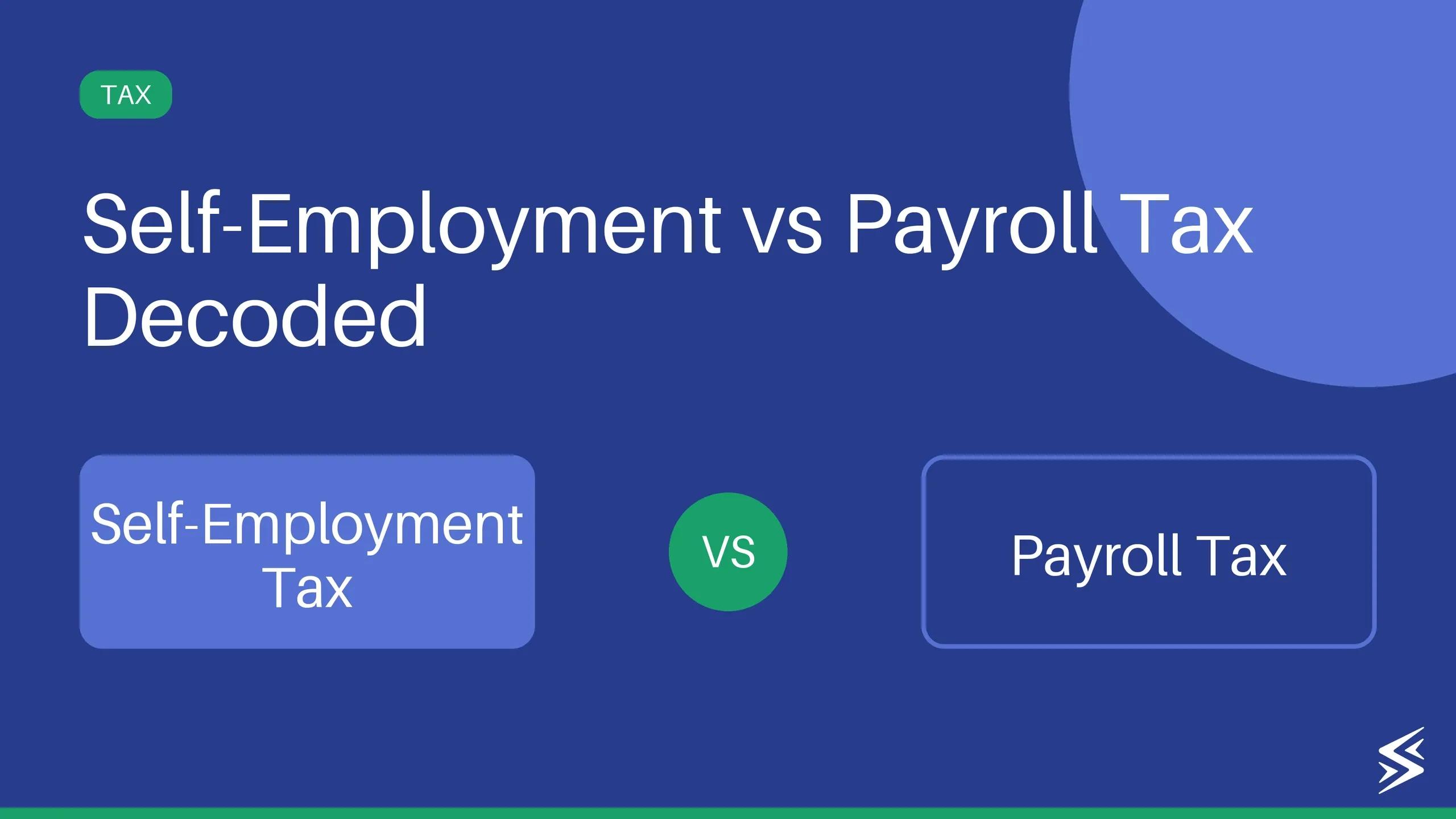 Self-Employment Tax vs Payroll Tax: How to Boost Tax Savings