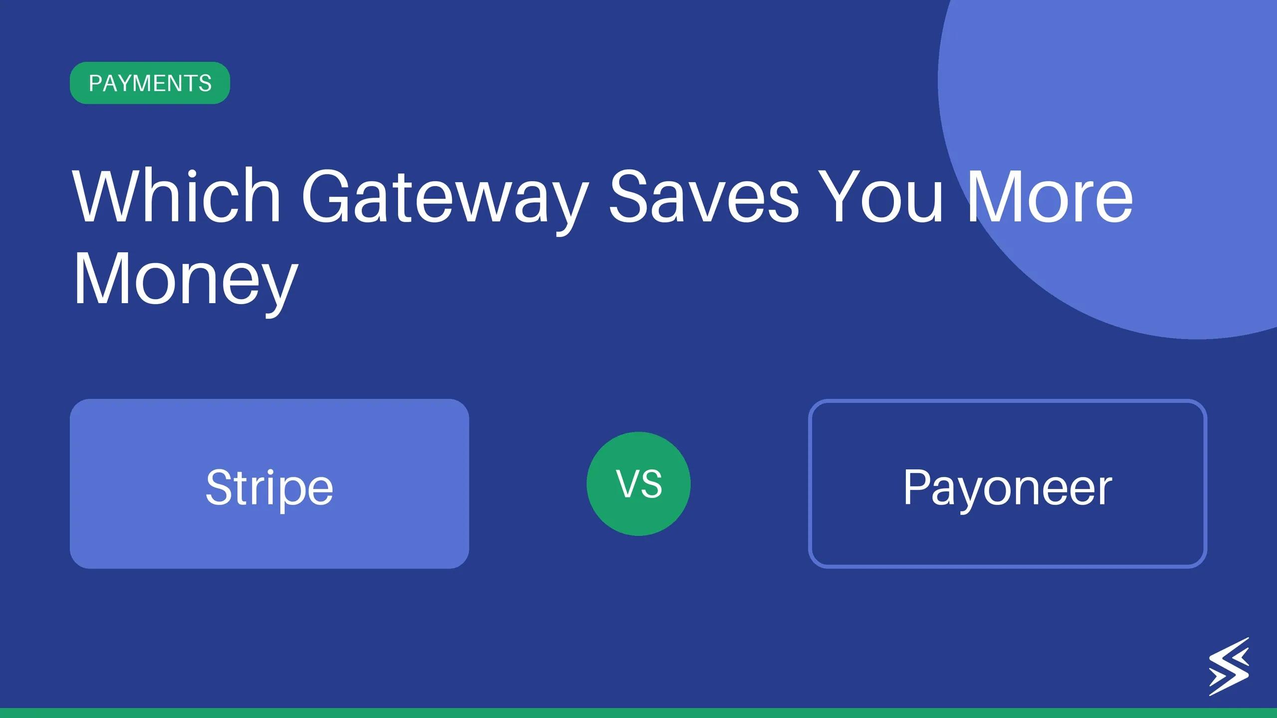 Stripe vs Payoneer: Which One Should You Pick?