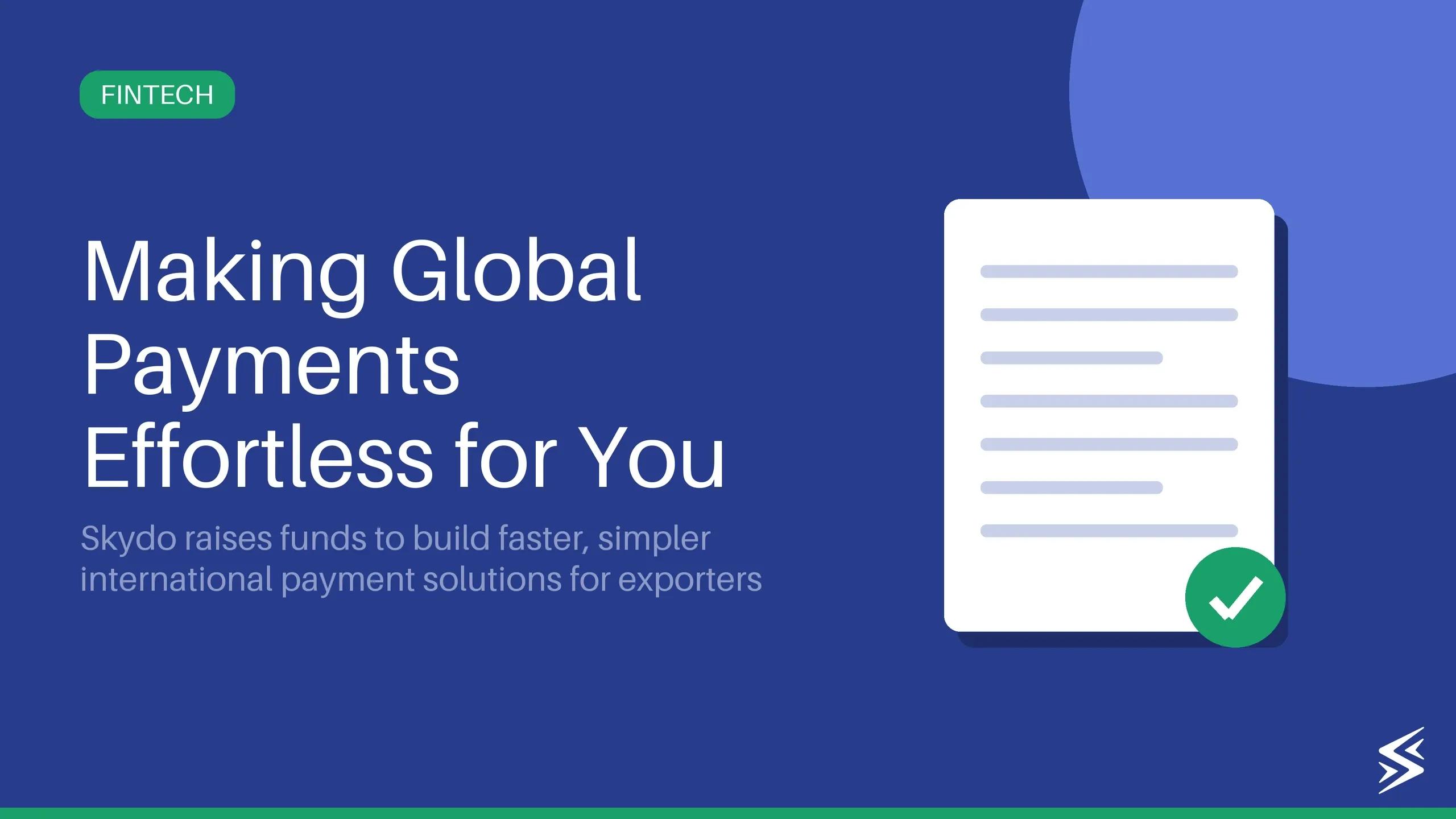 Skydo: Simplifying International Payments, One Transaction at a Time
