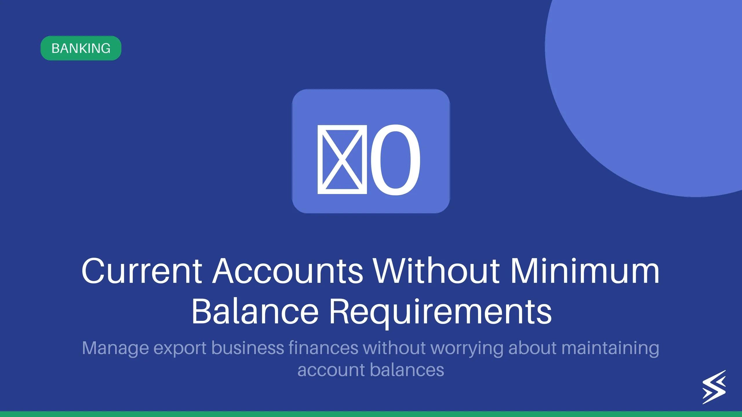 What Is a Zero Balance Current Account?
